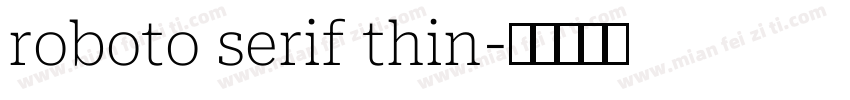 roboto serif thin字体转换